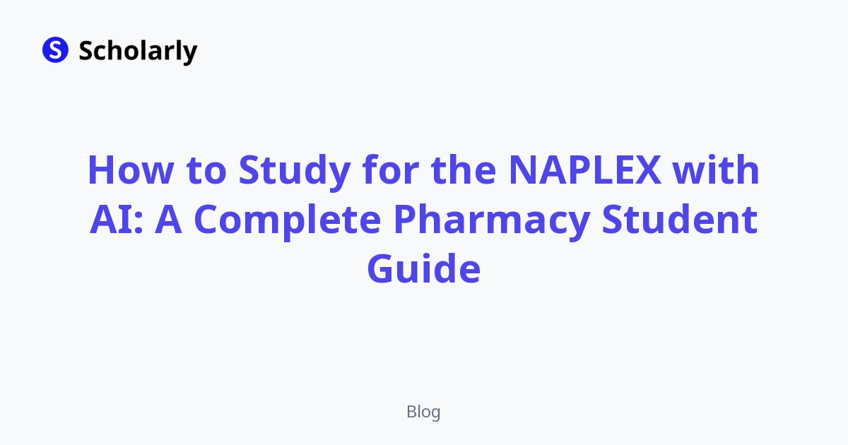 How to Study for the NAPLEX with AI: A Complete Pharmacy Student Guide