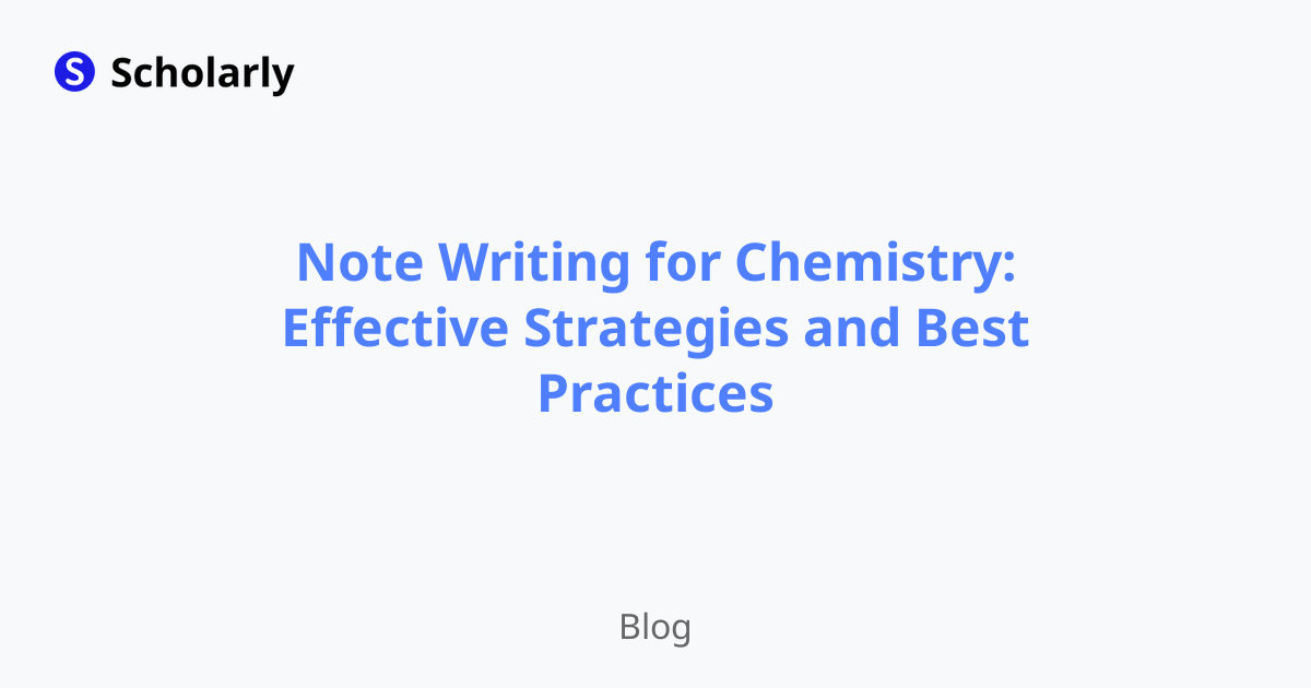Note Writing for Chemistry: Effective Strategies and Best Practices