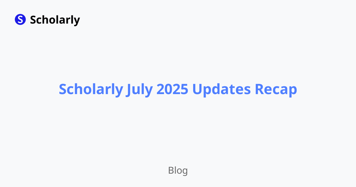 Scholarly July 2025 Updates Recap