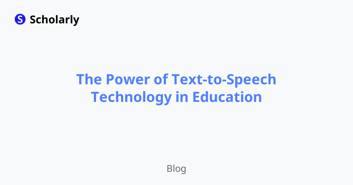 The Power of Text-to-Speech Technology in Education