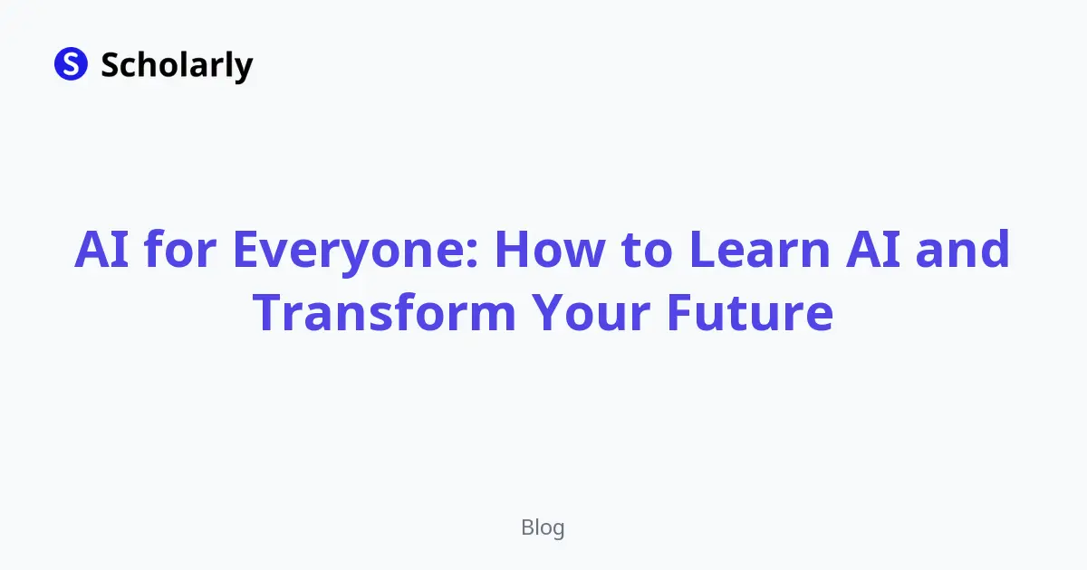 AI for Everyone: How to Learn AI and Transform Your Future