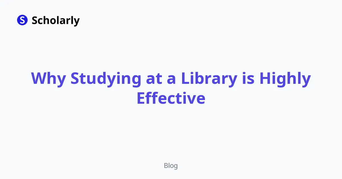 Why Studying at a Library is Highly Effective